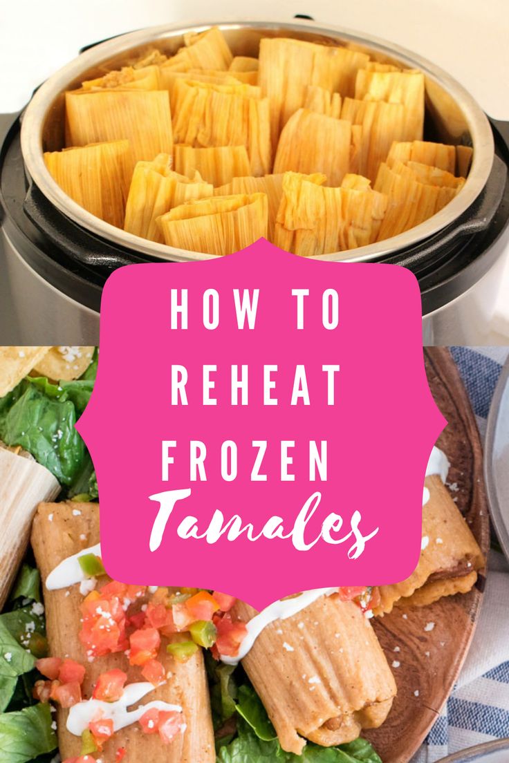 how to warm up frozen tamales How to cook instant frozen tamales