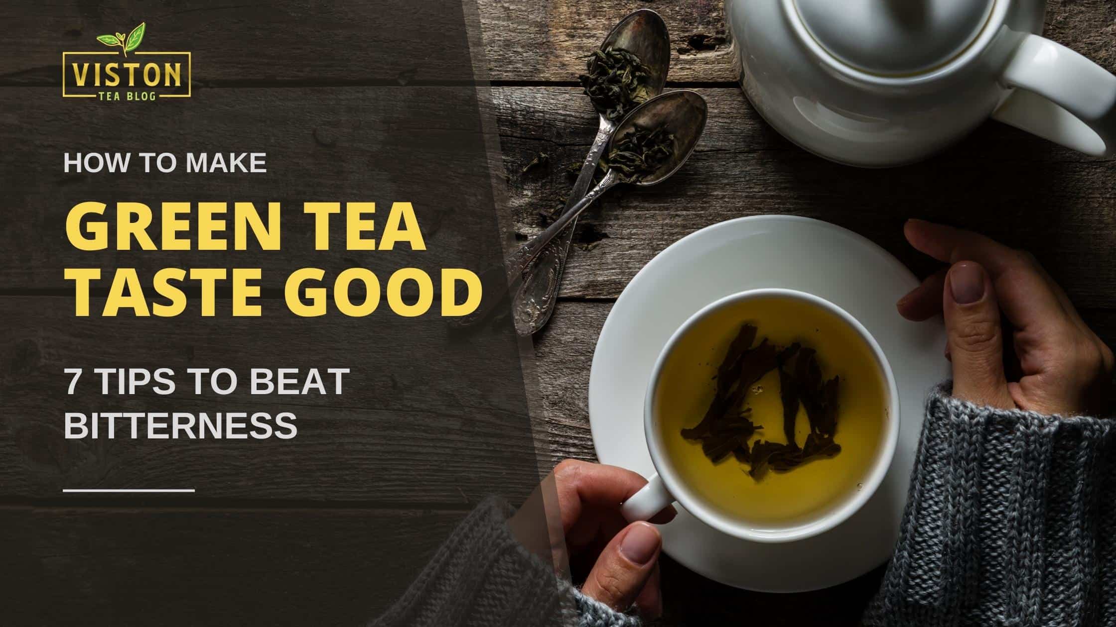 how to make green tea taste good How to make green tea taste good