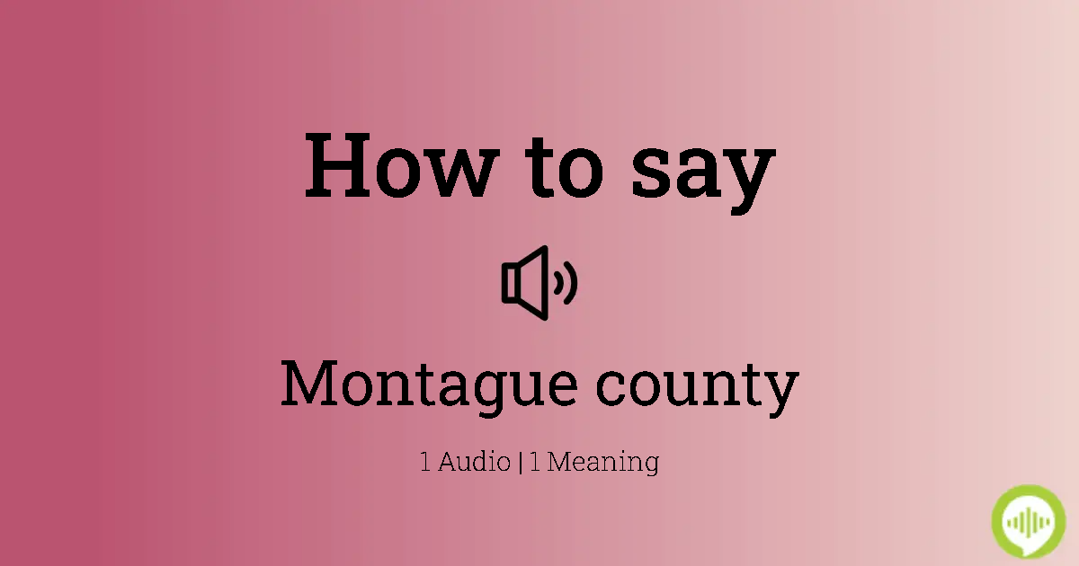 how to pronounce montague Montague rocks