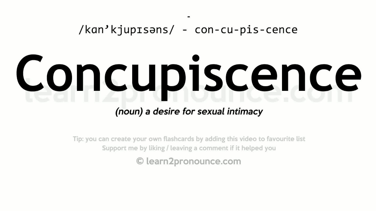 how to pronounce concupiscence Grukology episode 62: can our desires be sinful in themselves? or how