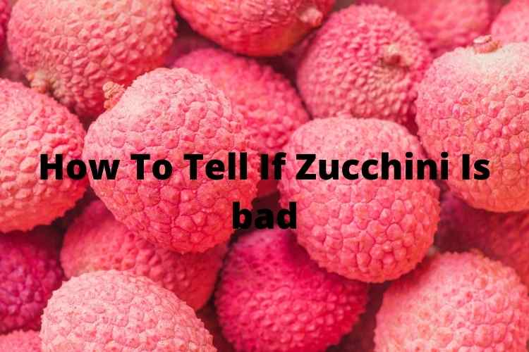 how to tell if zucchini is bad How to tell if zucchini is bad