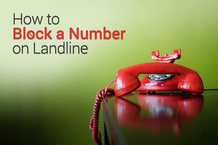 How to Block A Number on Landline (5 Solutions) - MashTips