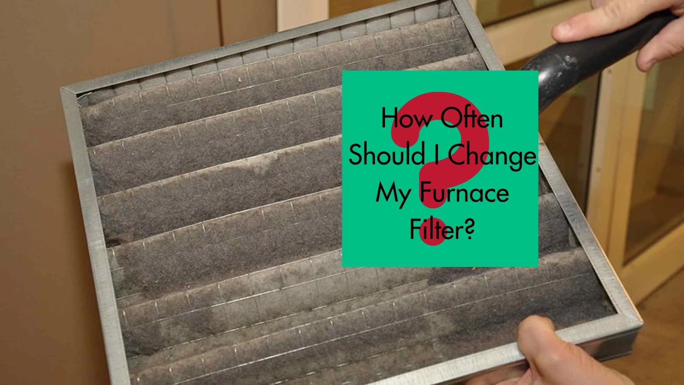 how often to change filter in furnace Why you need to change your furnace filters