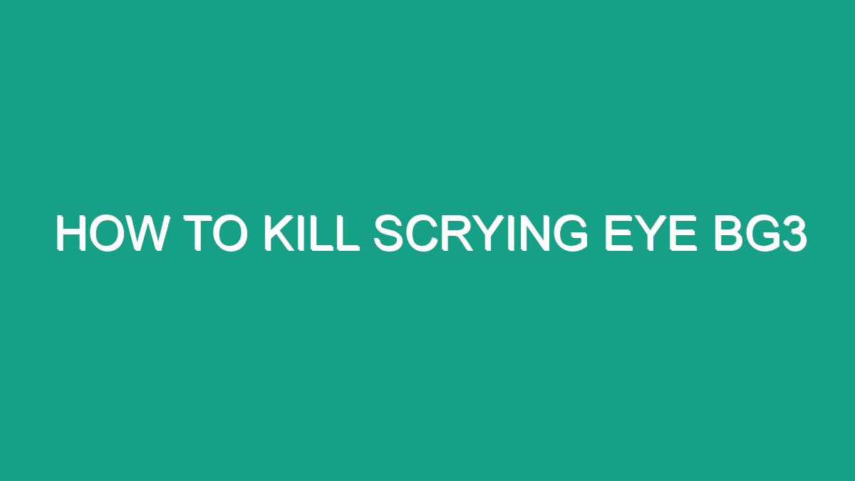 how to kill scrying eye bg3 grymforge Skyrim blindsighted quest how to escape from irkngthand after killing