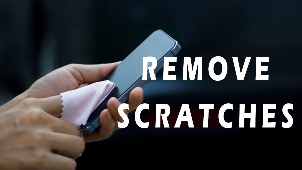 how to fix scratches on phone screen How to remove scratches from phone screen