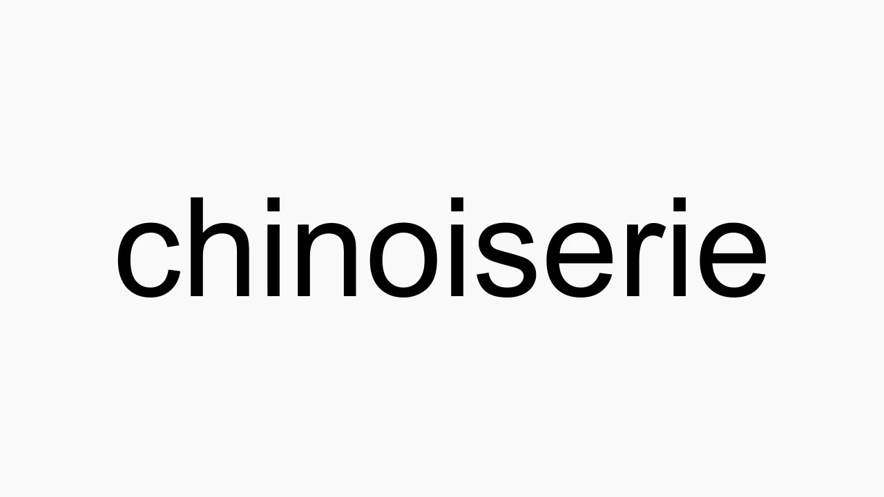 how to pronounce chinoiserie Chinoiserie choose board