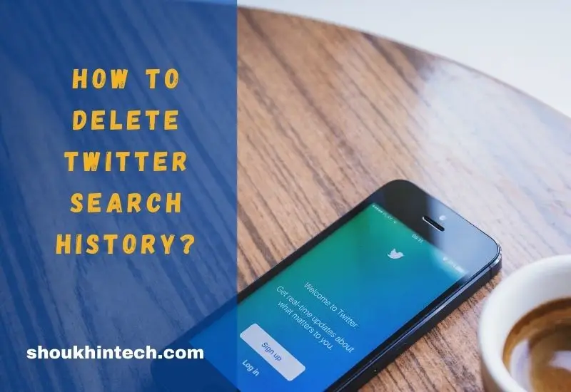 how to delete twitter history How to view and delete your twitter search history