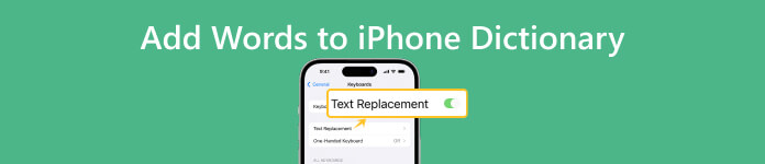 Ultimate Guide to Add Custom Words to iPhone's Dictionary