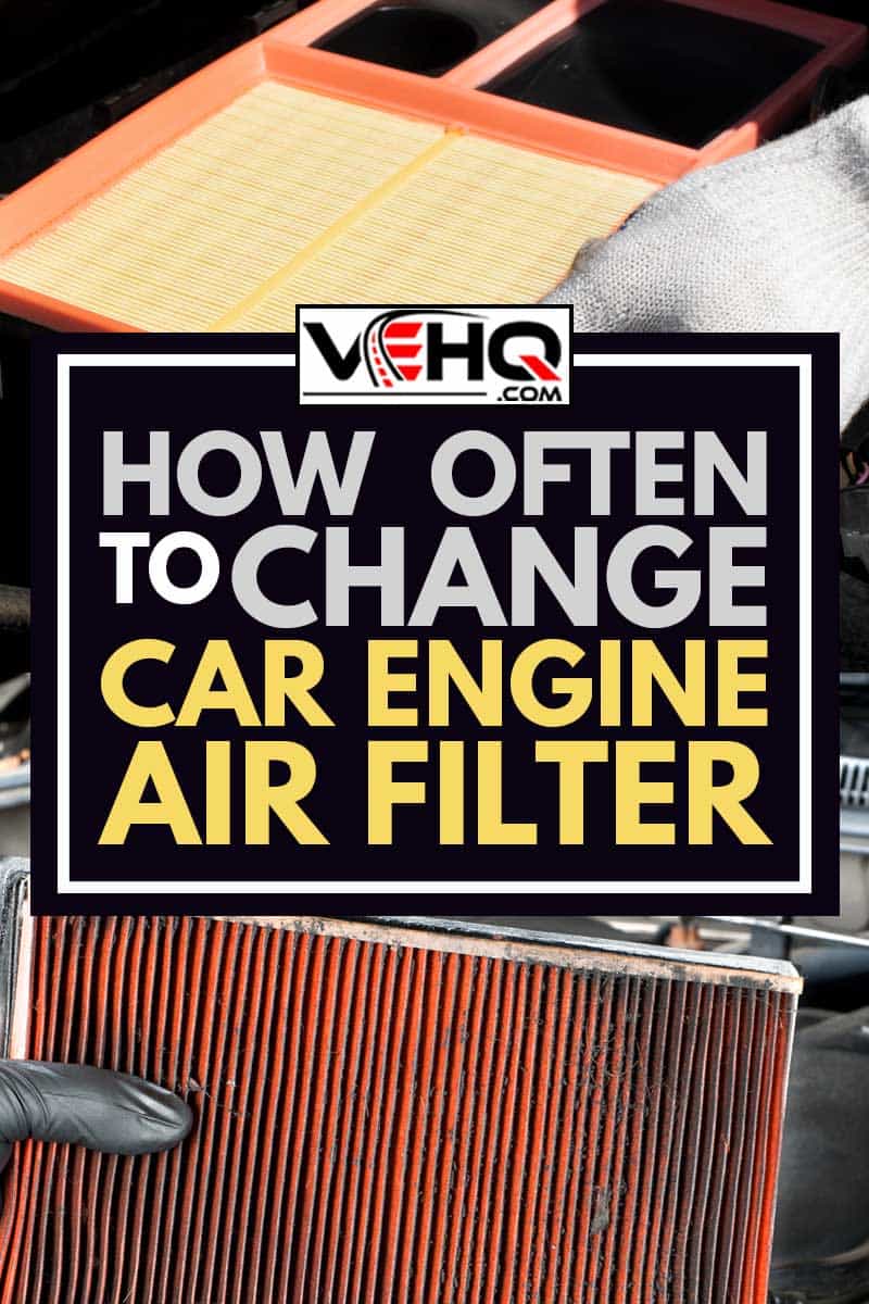 how often to replace engine air filter Reusable air filter car