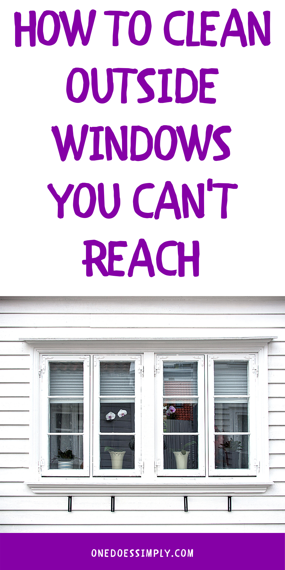 how to clean outside windows you can't reach How to clean outside windows can't you reach?