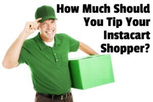 how much to tip on instacart Instacart tipping etiquette [2021 rates]