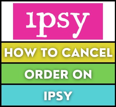 how to cancel ipsy membership How to cancel ipsy membership: step-by-step guide