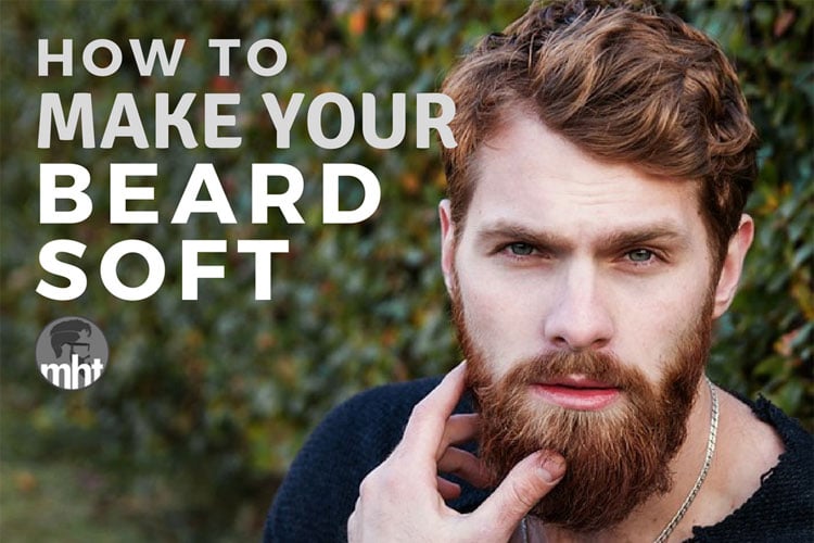 How To Make Your Beard Soft (2022 Guide)