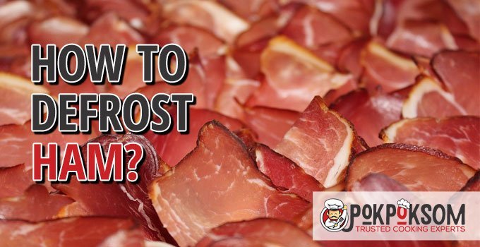 How To Defrost Ham?