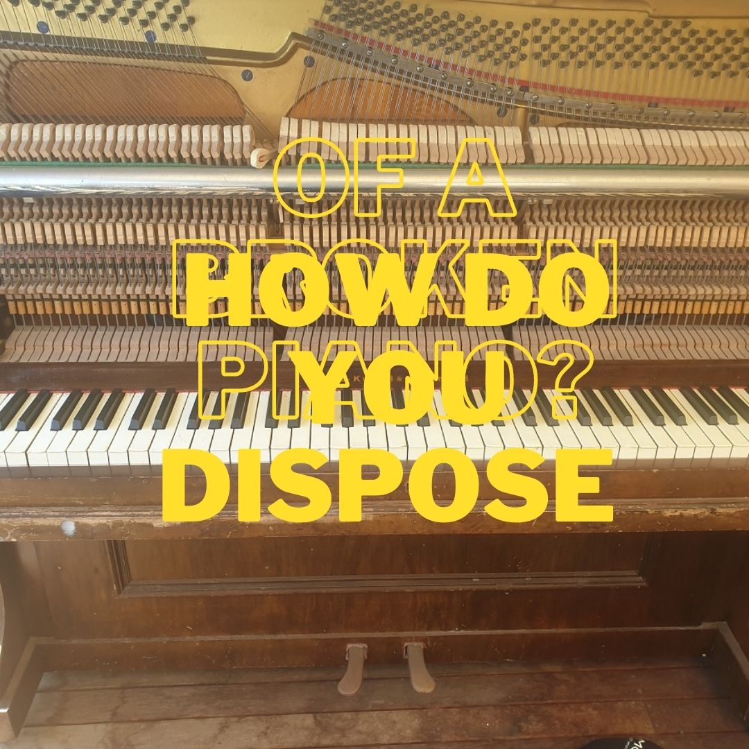 how to dispose of a piano How to dispose of piano easy