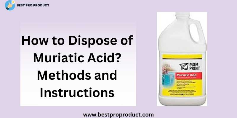 how to dispose of muriatic acid How to dispose of muriatic acid