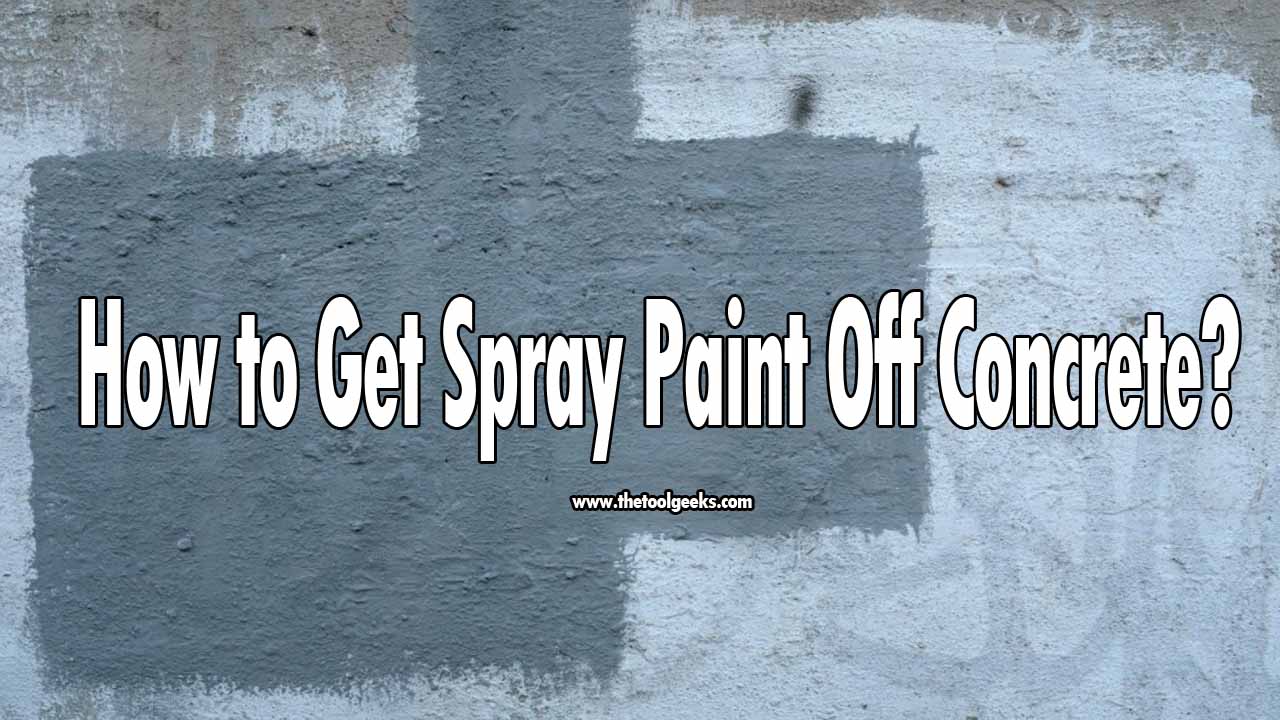 how to get spray paint off cement The 113 best spray paint removal techniques for concrete