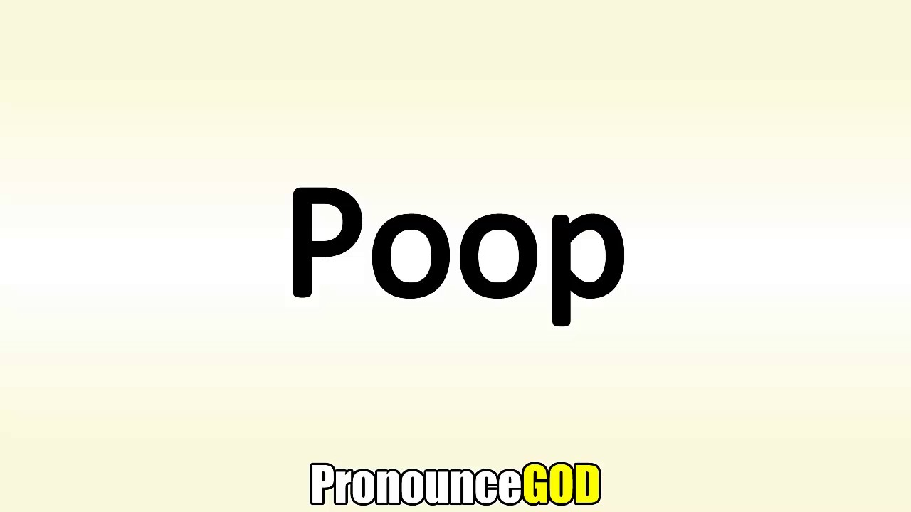 how to pronounce pooping How to pronounce poop (correctly)