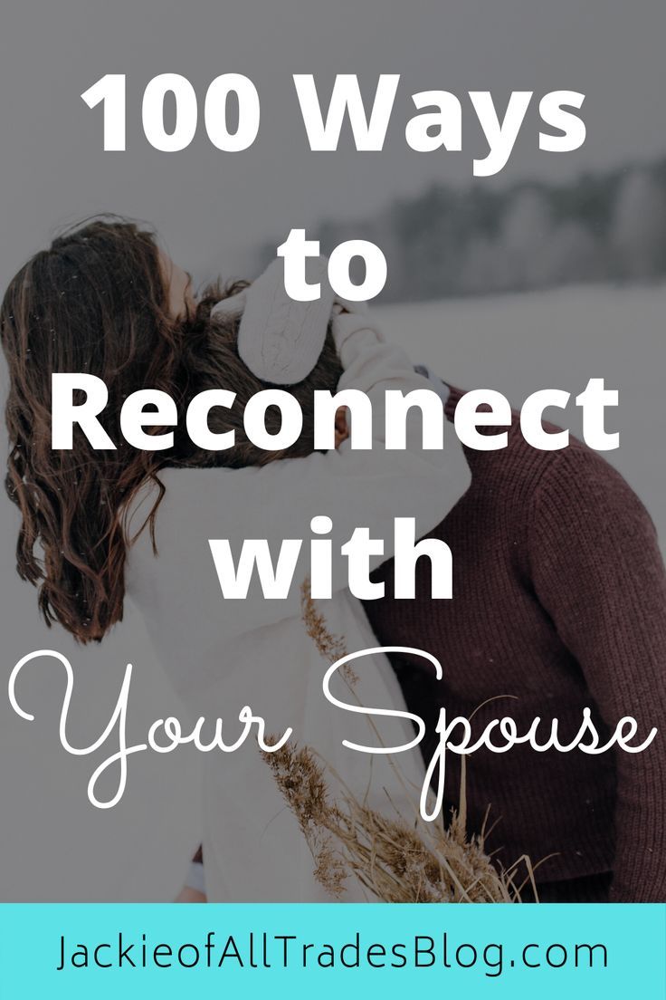 how to reconnect with your spouse Ways to reconnect with your spouse