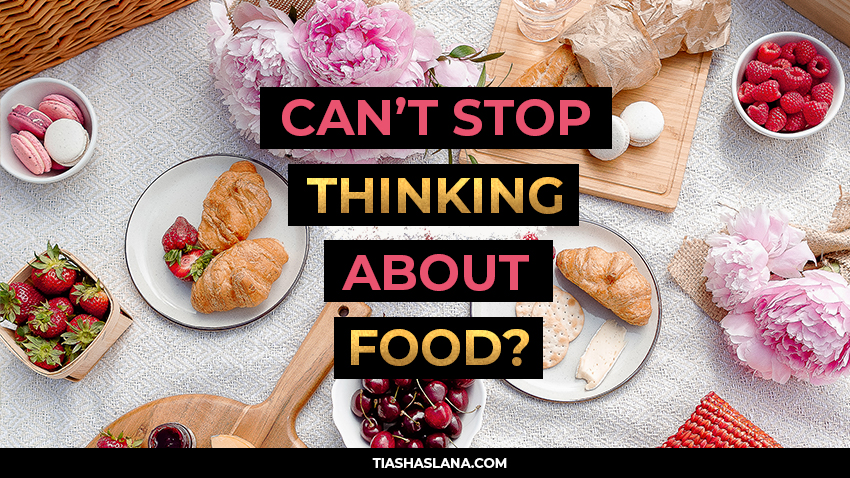 how to stop thinking about food How to stop thinking about food: tackling food obsession