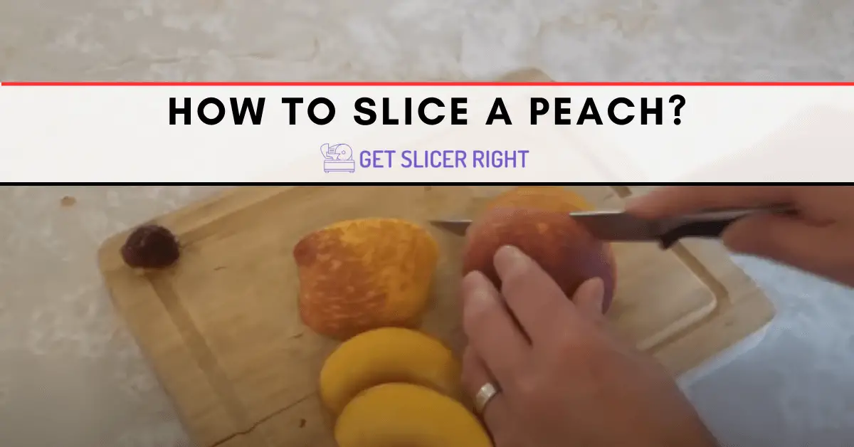 how to slice a peach How to slice a peach?