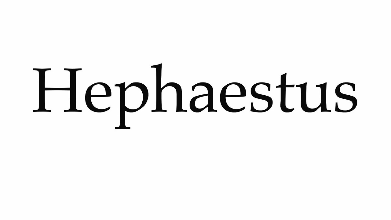 how to pronounce hephaestus Hephaestus pronounce